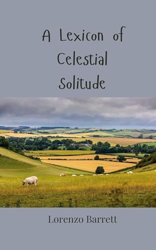 A Lexicon of Celestial Solitude von Creative Arts Management OÜ