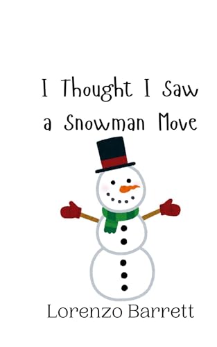 I Thought I Saw a Snowman Move von Creative Arts Management OÜ