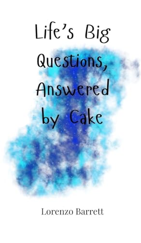 Life's Big Questions, Answered by Cake von Creative Arts Management OÜ