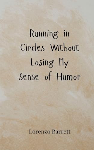 Running in Circles Without Losing My Sense of Humor von Creative Arts Management OÜ