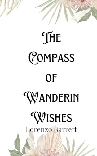 The Compass of Wandering Wishes von Creative Arts Management OÜ