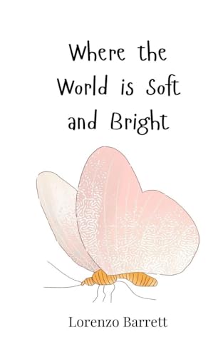Where the World is Soft and Bright von Creative Arts Management OÜ