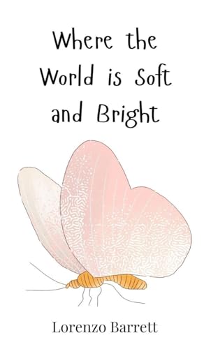 Where the World is Soft and Bright von Creative Arts Management OÜ