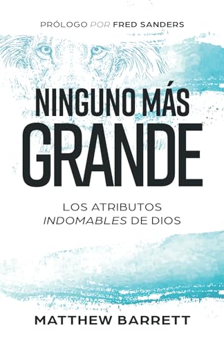 Ninguno más grande: Los atributos indomables de Dios von Monte Alto Editorial