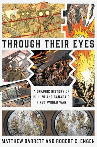 Through Their Eyes: A Graphic History of Hill 70 and Canada's First World War von McGill-Queen's University Press