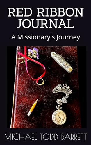 RED RIBBON JOURNAL: A Missionary's Journey von Michael Barrett