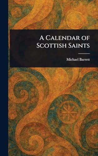 A Calendar of Scottish Saints von Anson Street Press