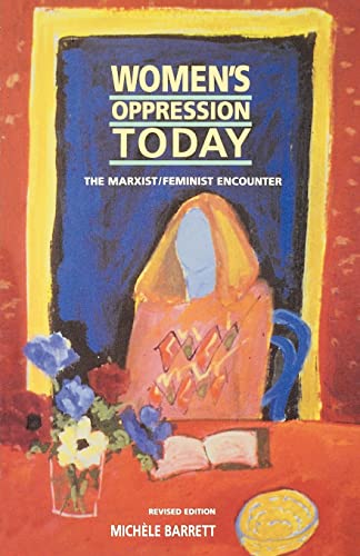 Women's Oppression Today: The Marxist/Feminist Encounter (Cognition) von Verso