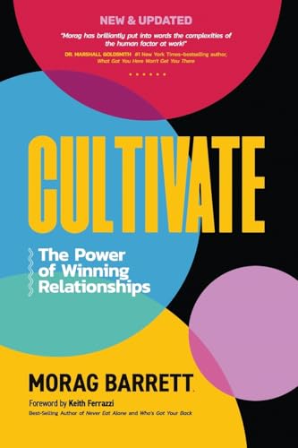 Cultivate: The Power of Winning Relationships Cultivate: The Power of Winning Relationships von River Grove Books