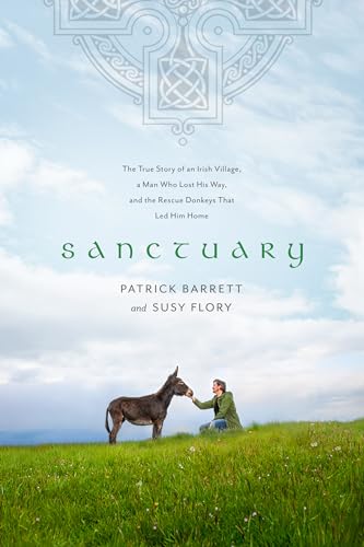 Sanctuary: The True Story of an Irish Village, a Man Who Lost His Way, and the Rescue Donkeys That Led Him Home von Tyndale Momentum