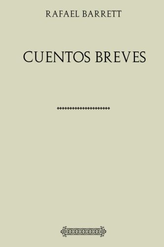 Rafael Barrett. Cuentos breves