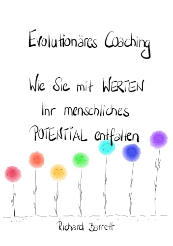 Evolutionäres Coaching: Wie Sie mit Werten menschliches Potential entfalten