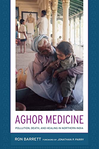 Aghor Medicine: Pollution, Death, and Healing in Northern India von University of California Press