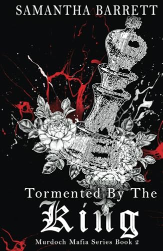 Tormented By The King (The Murdoch Mafia Series, Band 2) von Independently published