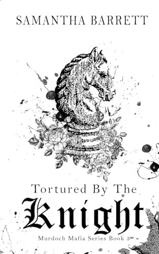 Tortured By The Knight von Samantha Barrett