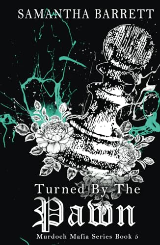 Turned By The Pawn (The Murdoch Mafia Series, Band 5) von Independently published