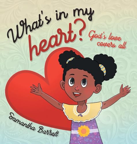 What's in my heart?: God's love covers all What's in my heart?: God's love covers all von Writers Republic LLC