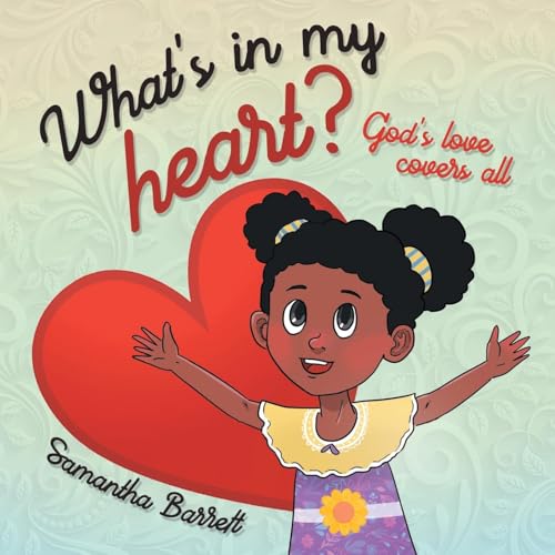 What's in my heart?: God's love covers all What's in my heart?: God's love covers all von Writers Republic LLC