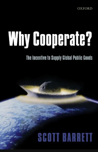 Why Cooperate?: The Incentive to Supply Global Public Goods von Oxford University Press