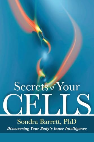 Secrets of Your Cells: Discovering Your Body's Inner Intelligence: Awakening the Body's Inner Intelligence von Sounds True