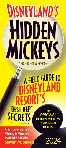 Disneyland's Hidden Mickeys and Hidden Surprises 2024: A Field Guide to Disneyland Resort's Best Kept Secrets