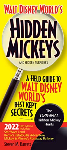 Walt Disney World's Hidden Mickeys and Hidden Surprises: A Field Guide to Walt Disney World's Best Kept Secrets