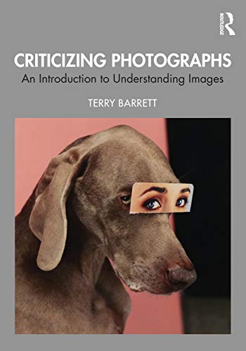 Criticizing Photographs: An Introduction to Understanding Images von Routledge