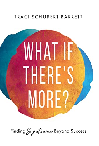What If There's More?: Finding Significance Beyond Success von Lioncrest Publishing