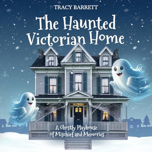 The Haunted Victorian Home: A Ghostly Playhouse of Mischief and Memories von Spines