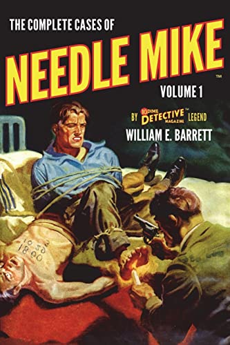 The Complete Cases of Needle Mike, Volume 1 (The Dime Detective Library) von Altus Press