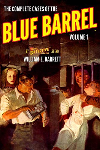 The Complete Cases of the Blue Barrel, Volume 1 (The Dime Detective Library, Band 28)