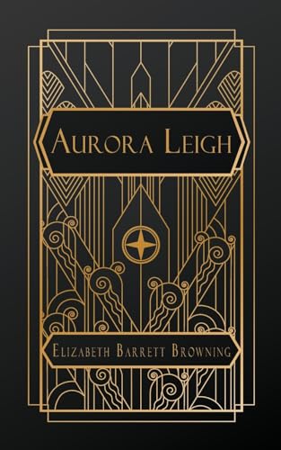 Aurora Leigh: A Poem in Nine Books von NATAL PUBLISHING, LLC