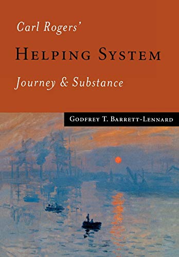 Carl Rogers' Helping System: Journey & Substance