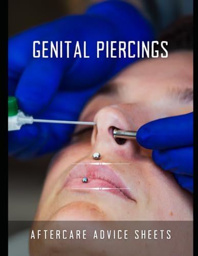 Genital Piercings: Immediate care, daily care, signs of infection, signature, consent: 54 forms, 108 pages 8.5 x11 inches von Independently published