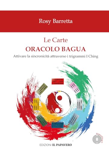Le carte oracolo Bagua. Con Carte von Edizioni Il Papavero