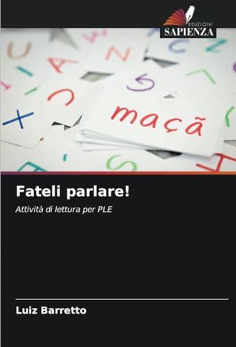 Fateli parlare!: Attività di lettura per PLE von Edizioni Sapienza