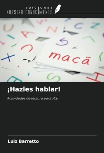 ¡Hazles hablar!: Actividades de lectura para PLE von Ediciones Nuestro Conocimiento