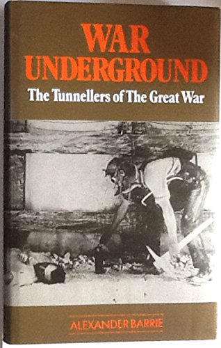 War Underground: The Tunnellers of the Great War