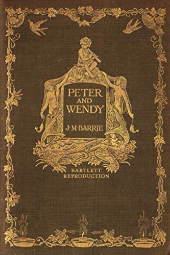 Peter and Wendy: Peter Pan or the Boy Who Wouldn't Grow Up von Independently published