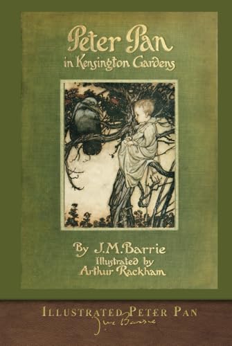 Illustrated Peter Pan: Peter Pan in Kensington Gardens Illustrated Peter Pan: Peter Pan in Kensington Gardens von SeaWolf Press