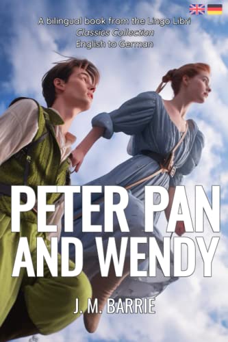 Peter Pan and Wendy (Translated): English - German Bilingual Edition von Independently published