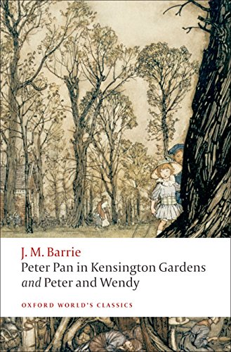 Peter Pan in Kensington Gardens; Peter and Wendy (Oxford World’s Classics) von Oxford University Press, USA