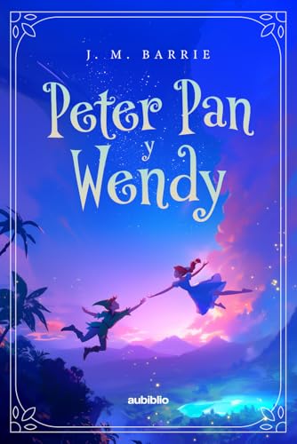 Peter Pan y Wendy (Aubiblio Clásicos) von Independently published
