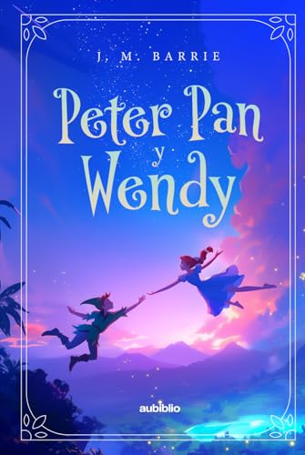 Peter Pan y Wendy (Aubiblio Clásicos) von Independently published