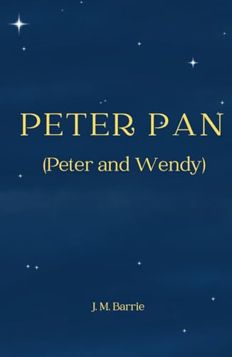 Peter Pan: (Peter and Wendy) von Independently published