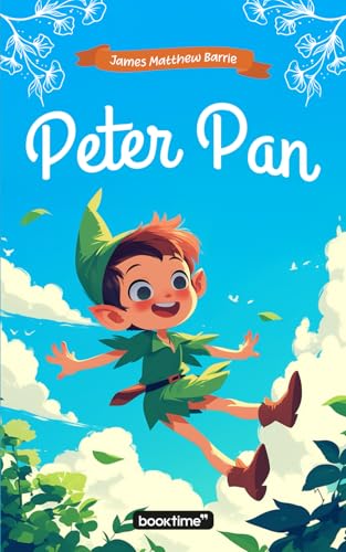 Peter Pan: Adapted for children ages 9 to 12 and color illustrations Peter Pan: Adapted for children ages 9 to 12 and color illustrations von Independently published