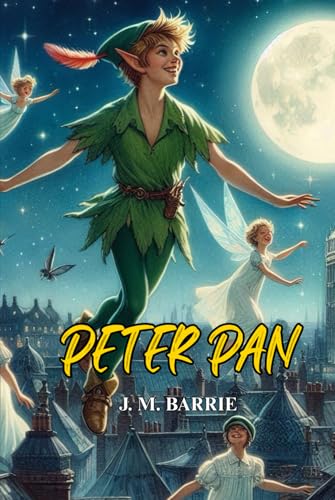 Peter Pan: Classic Edition With Illustrations Peter Pan: Classic Edition With Illustrations von Independently published