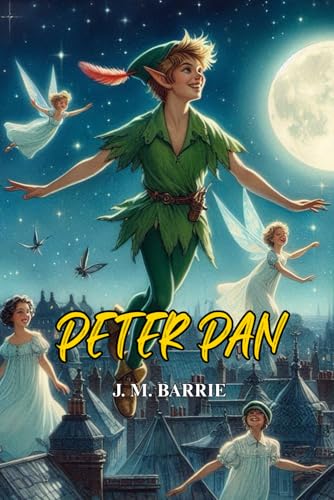 Peter Pan: Classic Edition With Illustrations Peter Pan: Classic Edition With Illustrations von Independently published