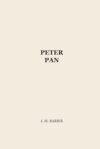 Peter Pan: Minimalist Edition in Desert Sand Peter Pan: Minimalist Edition in Desert Sand von Independently published
