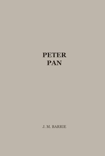 Peter Pan: Minimalist Edition in Mirage Greige Peter Pan: Minimalist Edition in Mirage Greige von Independently published